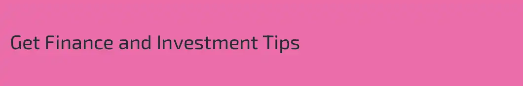 Get Finance and Investment Tips